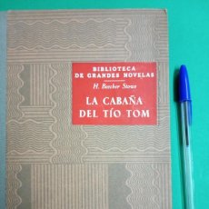 Libros antiguos: ANTIGUO LIBRO LA CABAÑA DEL TIO TOM. HARRIET BEECHER. EDIT. RAMÓN SOPENA - BARCELONA 1947