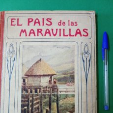 Libros antiguos: ANTIGUO LIBRO EL PAIS DE LAS MARAVILLAS. RAMÓN SOPENA. BARCELONA 1917.. Lote 391821559
