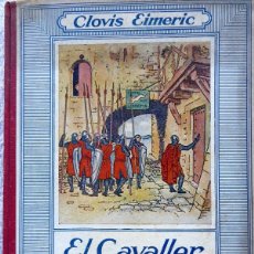 Libros antiguos: L-2290. EL CAVALLER DE LA CREU. CLOVIS EIMERIC. IL-LUSTRACIONS EN COLORS DE JOAN JUNCEDA. ANY 1930.. Lote 392931509