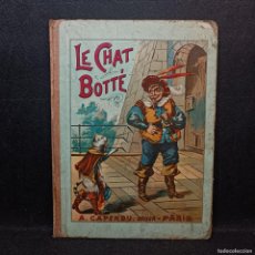 Libros antiguos: LE CHAT BOTTÉ - A. CAPENDU EDITEUR - PARIS - RARÍSIMO - (CIRCA 1880-1890) / 23.073