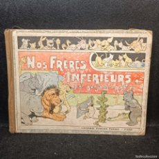 Libros antiguos: NOS FRÈRES INFERIEURS PAR BENJAMIN RABIER - LIBRAIRIE GARNIER FRÈRES - PARIS - / 23.075