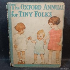 Libros antiguos: THE OXFORD ANNUAL FOR TINY FOLKS - MARY S REEVE - 1927 - MORRISON & GIBB - GREAT BRITAIN / 23.273