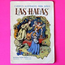 Libros antiguos: LAS HADAS - CUENTOS ILUSTRADOS PARA NIÑOS - ED. RAMÓN SOPENA - BARCELONA. Lote 401175664