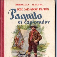 Libros antiguos: JOSÉ SALVADOR RAMÓN : PAQUITO EL EXPLORADOR /SELECTA SOPENA, 1936) BOY SCOUTS