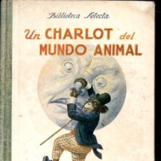 Libros antiguos: MIGUEL MEDINA : UN CHARLOT DEL MUNDO ANIMAL /SELECTA SOPENA, 1936)