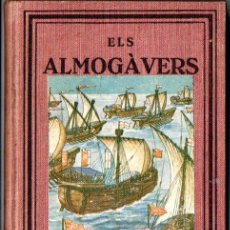 Libros antiguos: JOAN D'IVORI : ELS ALMOGÀVERS (GRUMET PROA, 1929)