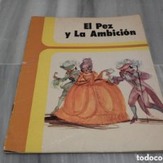 Libros antiguos: CUENTO EL PEZ Y LA AMBICIÓN - COLECCIÓN TOPACIO