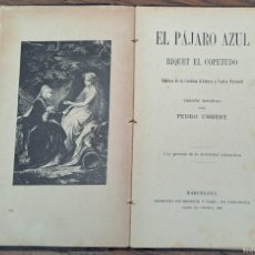 Libros antiguos: EL PÁJARO AZUL, RIQUET EL COPETUDO, 1911 CUENTOS DE LA CONDESA D`AULNOY Y CARLOS PERRAULT