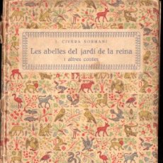 Libros antiguos: J. CIVERA I SORMANI : LES ABELLES DEL JARDÍ DE LA REINA I ALTRES CONTES (MANRESA, 1925) CATALÀ
