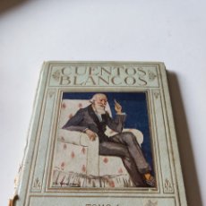 Libros antiguos: LIBRO CUENTOS BLANCOS 1915