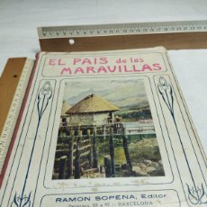 Libros antiguos: EL PAIS DE LAS MARAVILLAS. RAMÓN SOPENA EDITOR, 1930