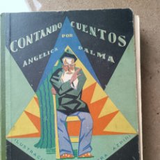 Libros antiguos: ANGÉLICA PALMA CONTANDO CUENTOS ILUSTRACIONES DE ANTEQUERA AZPIRI 1ª ED.1930 HIJ. SANTIAGO RODRÍGUEZ