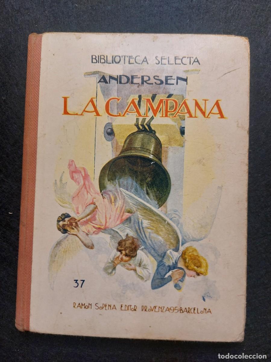 Libros antiguos: LA CAMPANA. BIBLIOTECA SELECTA ANDERSEN A&Ntilde;O 1935 - Foto 1
