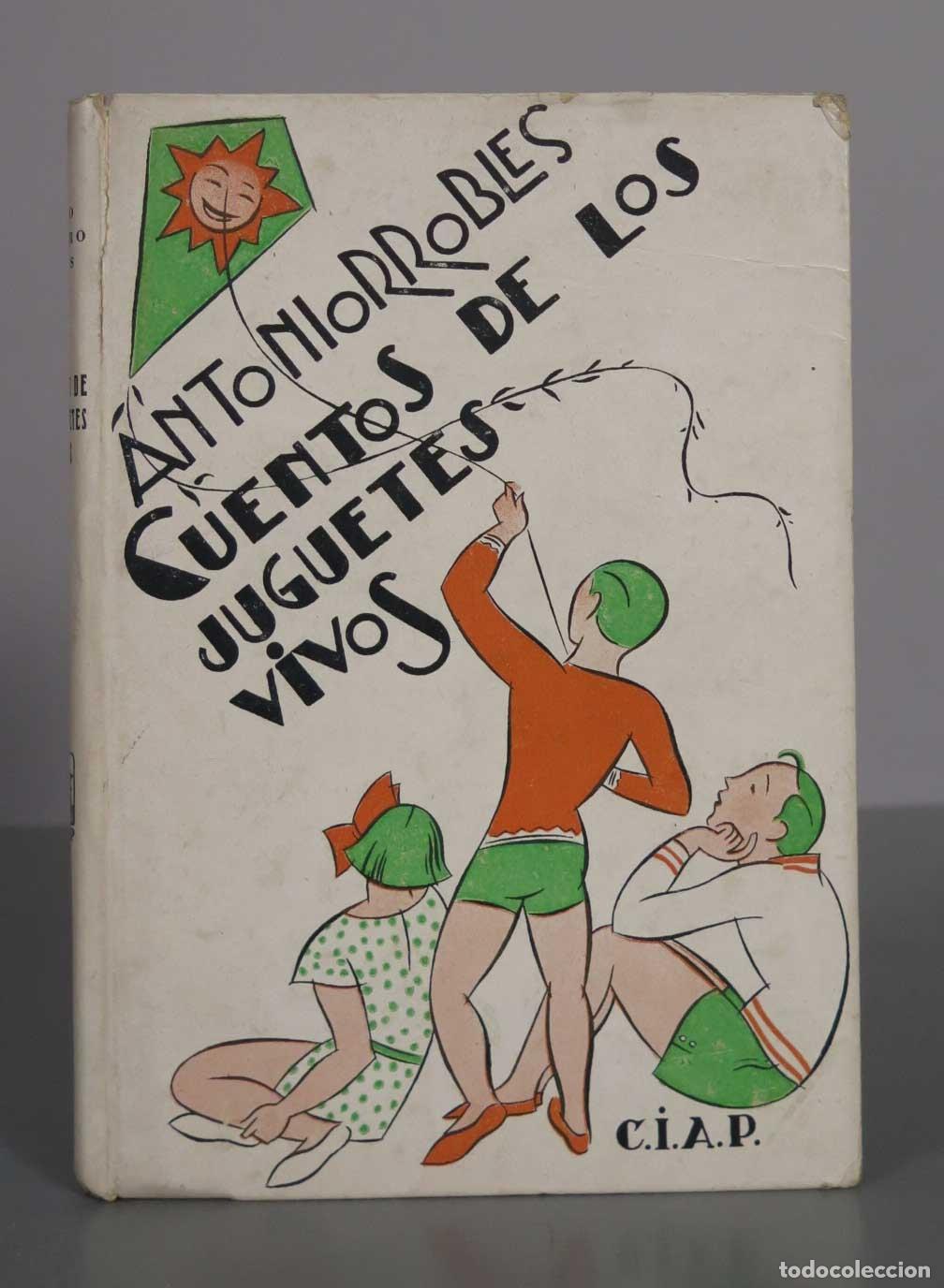 Libros antiguos: Cuentos de los juguetes vivos - Antonio robles - Ram&oacute;n Gaya 1931