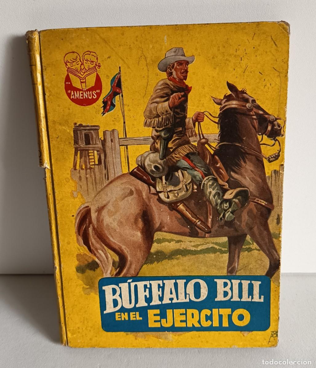 Libros antiguos: Duque, F.P.: B&Uacute;FFALO BILL EN EL EJ&Eacute;RCITO.. ol. AMENUS n&ordm; 9 Ed. CIES. VIGO 1944