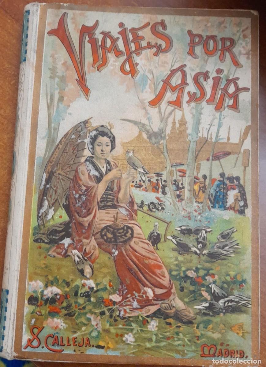 Libros antiguos: VIAJES POR ASIA, S. CALLEJA, BIBLIOTECA PERLA, 1&ordf; SERIE VII, 1920