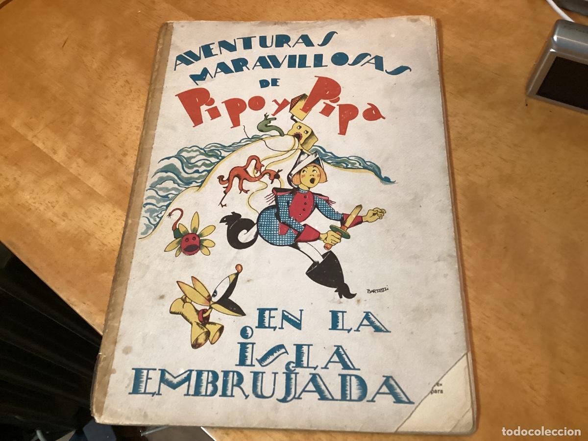 Libros antiguos: CUENTO AVENTURAS MARAVILLOSAS DE PIPO Y PIPA 4 EN LA ISLA EMBRUJADA S. BARTOLOZZI