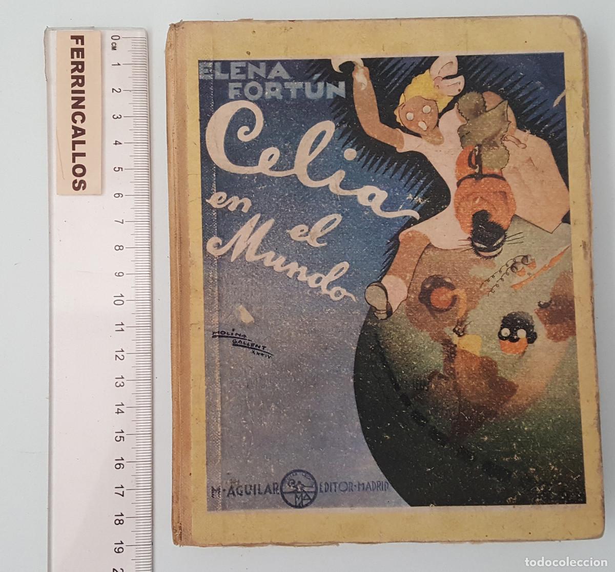 Libros antiguos: CELIA EN EL MUNDO, ELENA FORT&Uacute;N, M. AGUILAR EDITOR + TARJETA DE LA &Eacute;POCA DE REGALO., TAPA DURA