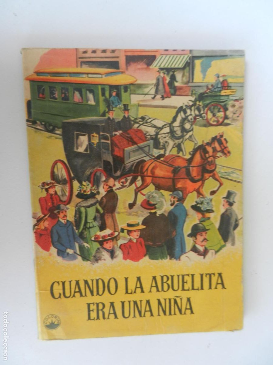 Libros antiguos: CUANDO LA ABUELITA ERA UNA NI&Ntilde;A - COLOR&Iacute;N - TIMUN MAS 1966.