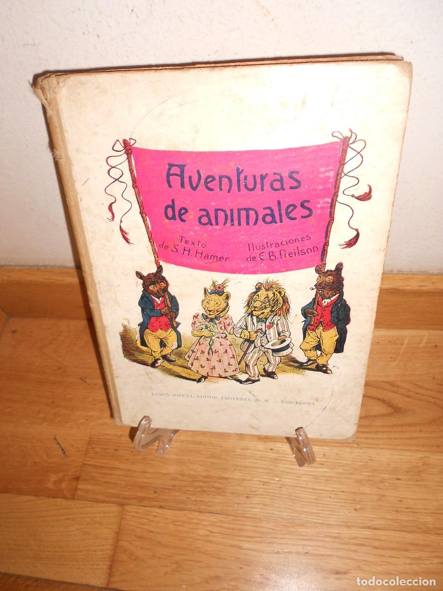 Libros antiguos: AVENTURAS de ANIMALES - Texto : S. H. HAMER / Ilust. : E. B. NEILSON DISPONGO de mas CUENTOS - 1&euro;y+