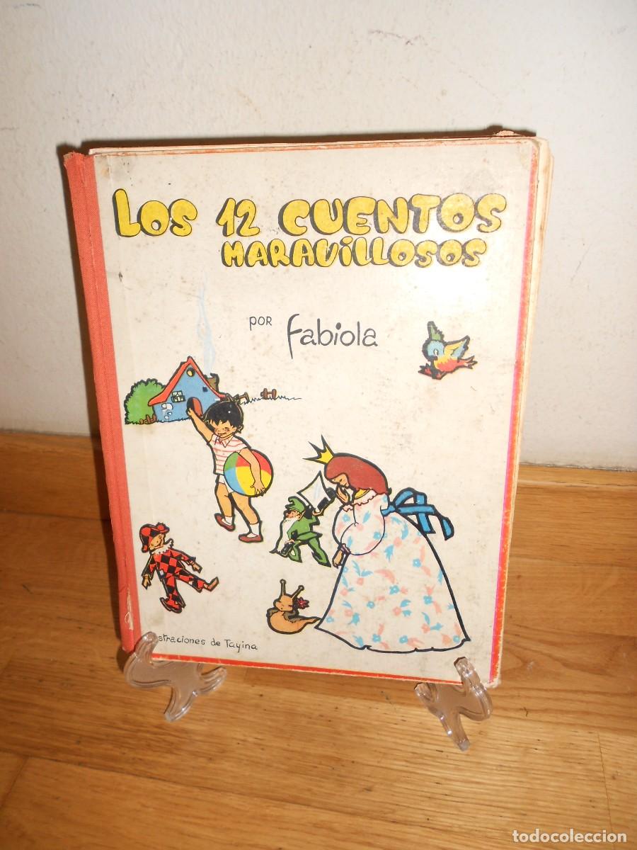 Libros antiguos: los 12 CUENTOS MARAVILLOSOS por FABIOLA / ilustraciones TAYINA - DISPONGO de mas CUENTOS - 1&euro;y+