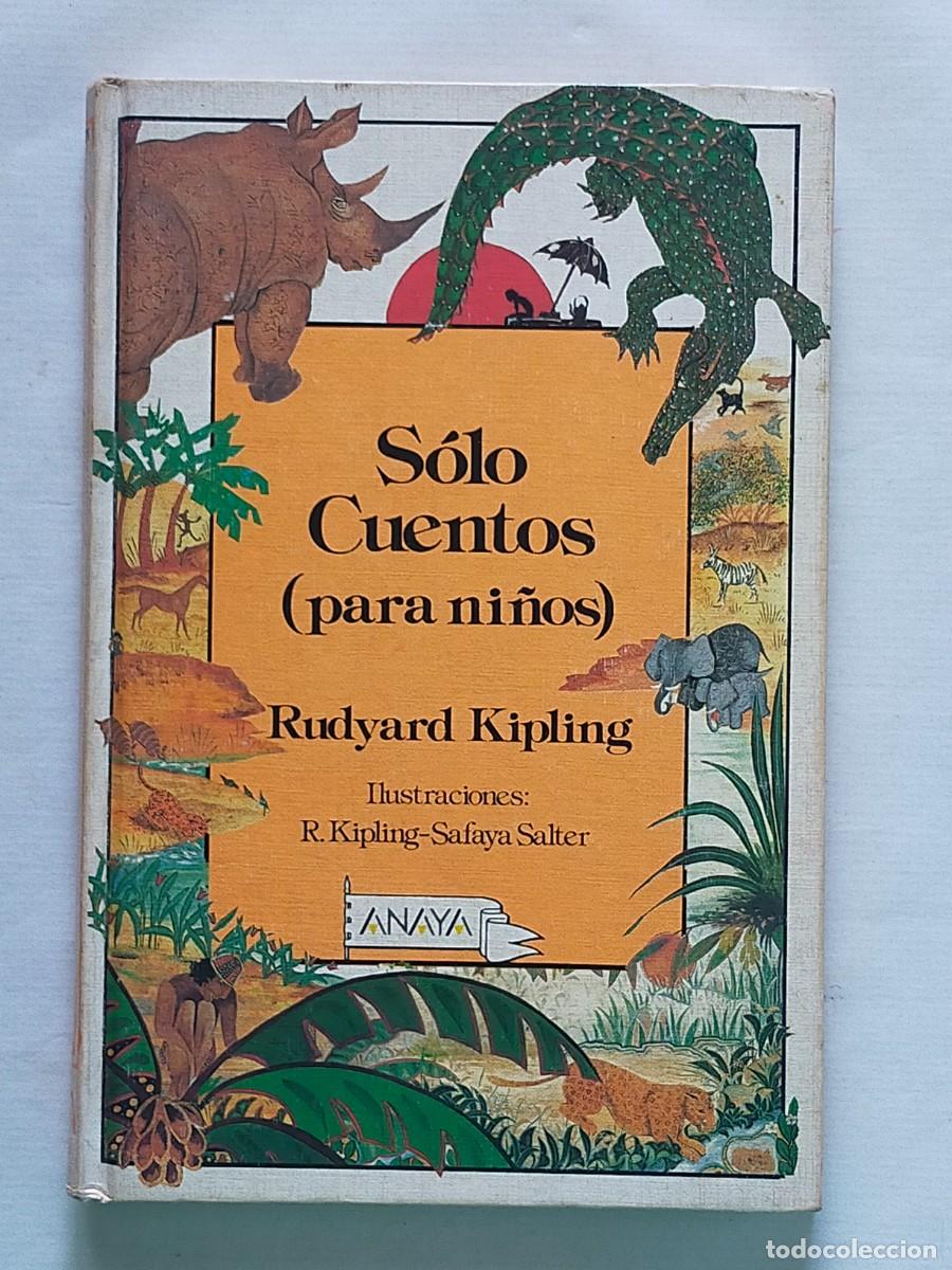 Libri antichi: SOLO CUENTOS (Para ni&ntilde;os). Rudyard Kipling - Edit ANAYA, Colecci&oacute;n LAURIN. 1&ordf; Edici&oacute;n 1988