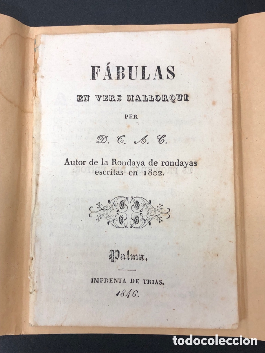 Libros antiguos: F&aacute;bulas en vers mallorqu&iacute;. D.T.A.C. (Tom&agrave;s Aguil&oacute;). Imprenta de Trias, Palma, 1846. Rar&iacute;simo.