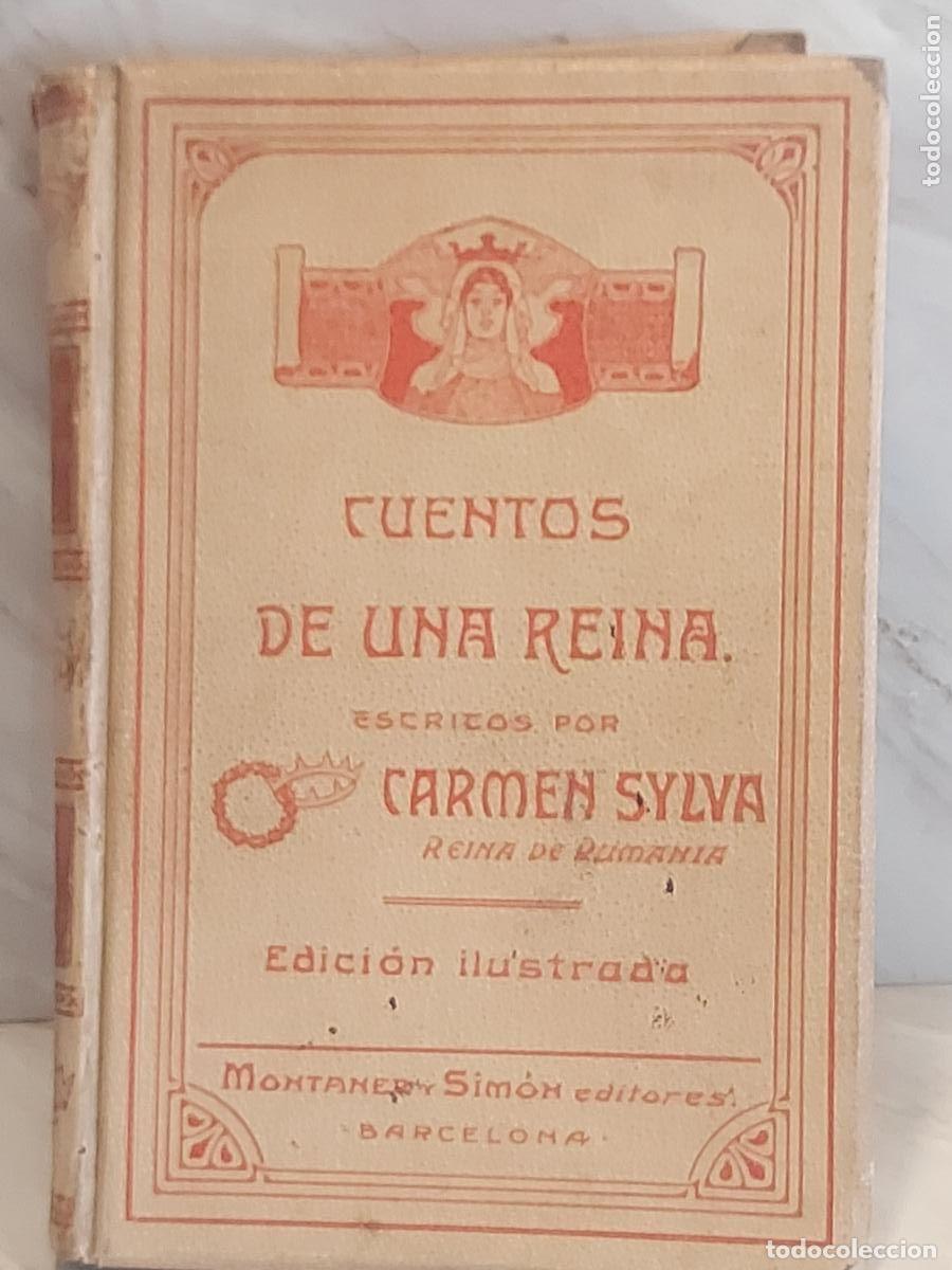 Libros antiguos: A&Ntilde;O 1906 !! | CUENTOS DE UNA REINA | CARMEN SYLVA | MONTANER Y SIM&Oacute;N | ILUSTRADO