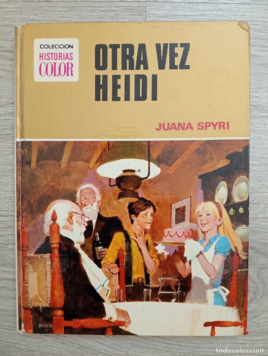 Libros antiguos: Juana Spyri. Otra vez Heidi. Colecci&oacute;n Historias Color