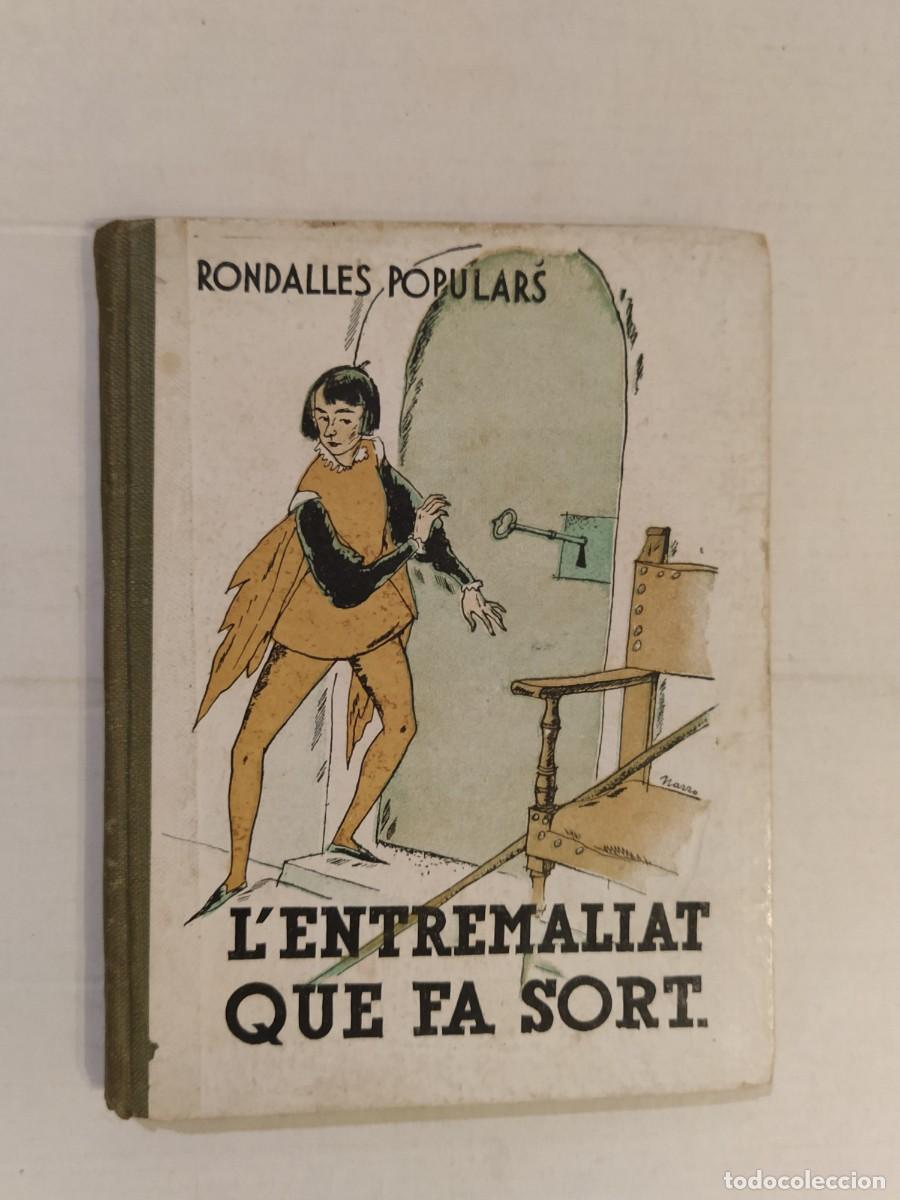 Libros antiguos: L'ENTREMALIAT QUE FA SORT - JOSEP NARRO - SERRA I BOLDU - RONDALLES POPULARS - CONTE ANTIC