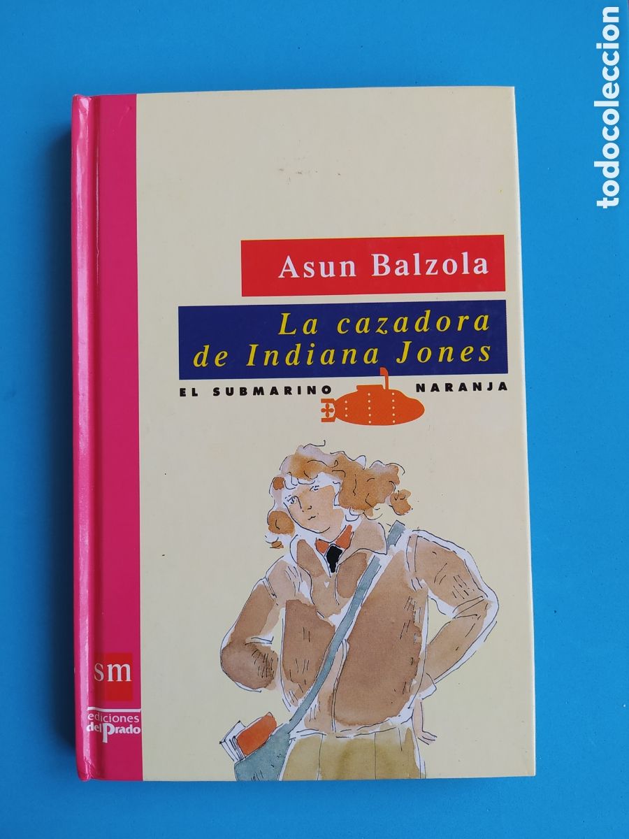 Libri antichi: La Cazadora de Indiana Jones | Asun Balzola | Libro Infantil Juvenil Tapa Dura