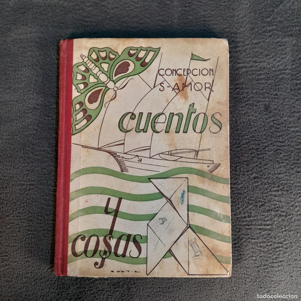 Libri antichi: CU-209. CUENTOS Y COSAS DE CONCEPCI&Oacute;N S.AMOR.1936