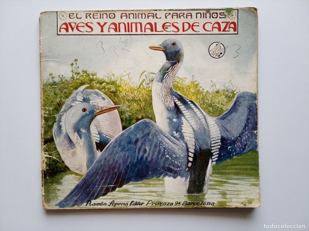 Libros antiguos: EL REINO ANIMAL PARA NI&Ntilde;OS. AVES Y ANIMALES DE CAZA. ED. SOPENA 1930. MUY ILUSTRADO. FOLIO MENOR.