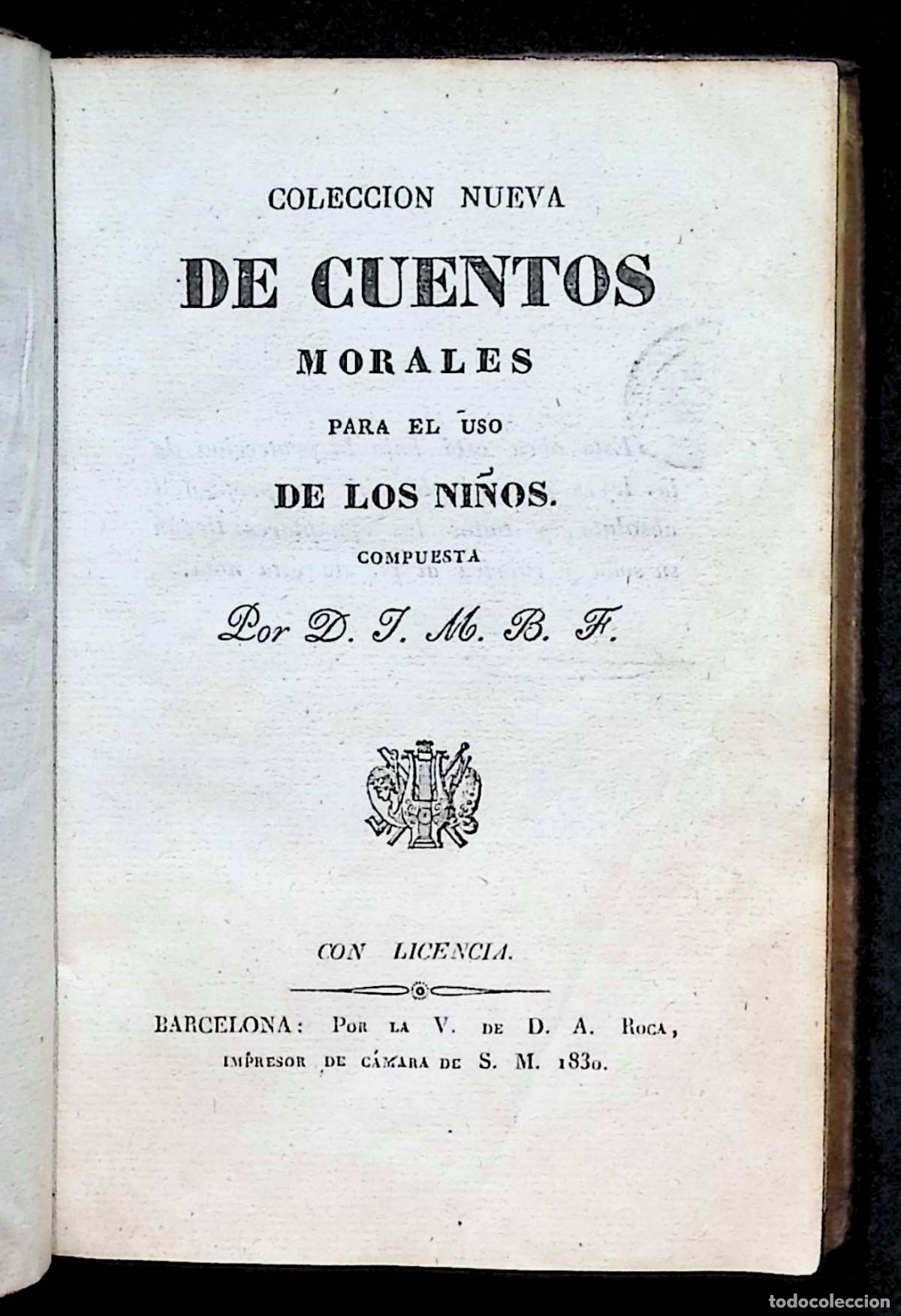 Libros antiguos: COLECCION NUEVA DE CUENTOS MORALES PARA EL USO DE LOS NI&Ntilde;OS. COMPUESTA POR D. J. M. B. F. 1830
