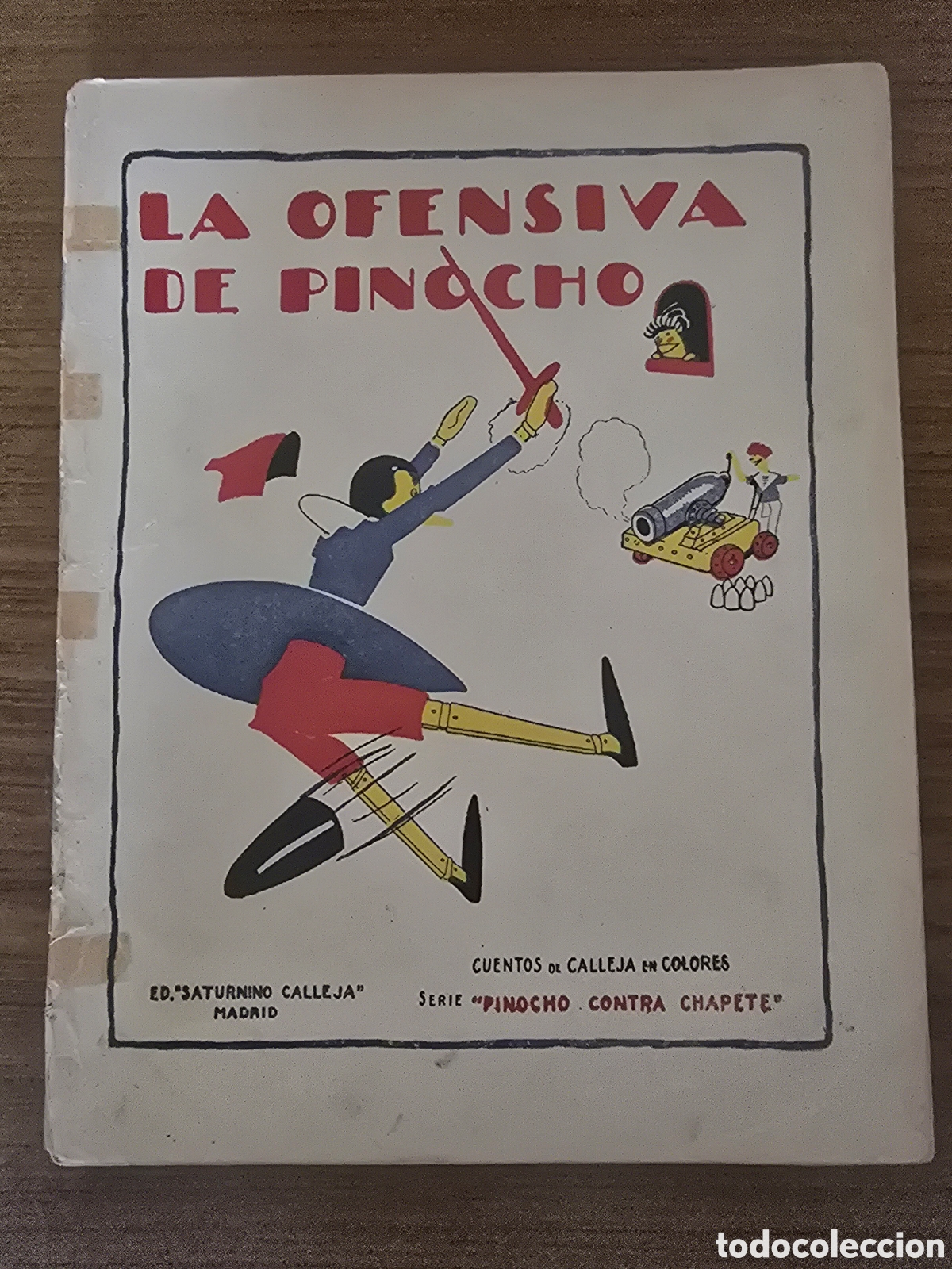 Libri antichi: LA OFENSIVA DE PINOCHO,SERIE PINOCHO CONTRA CHAPETE,CUENTOS DE CALLEJA EN COLORES(SATURNINO CALLEJA)