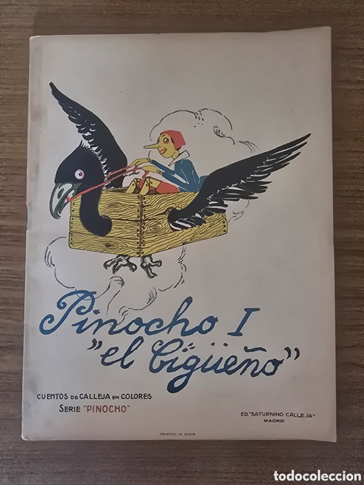 Libros antiguos: PINOCHO I &rdquo;EL CIGUE&Ntilde;O&rdquo;,SERIE PINOCHO,CUENTOS DE CALLEJA EN COLORES(SATURNINO CALLEJA)