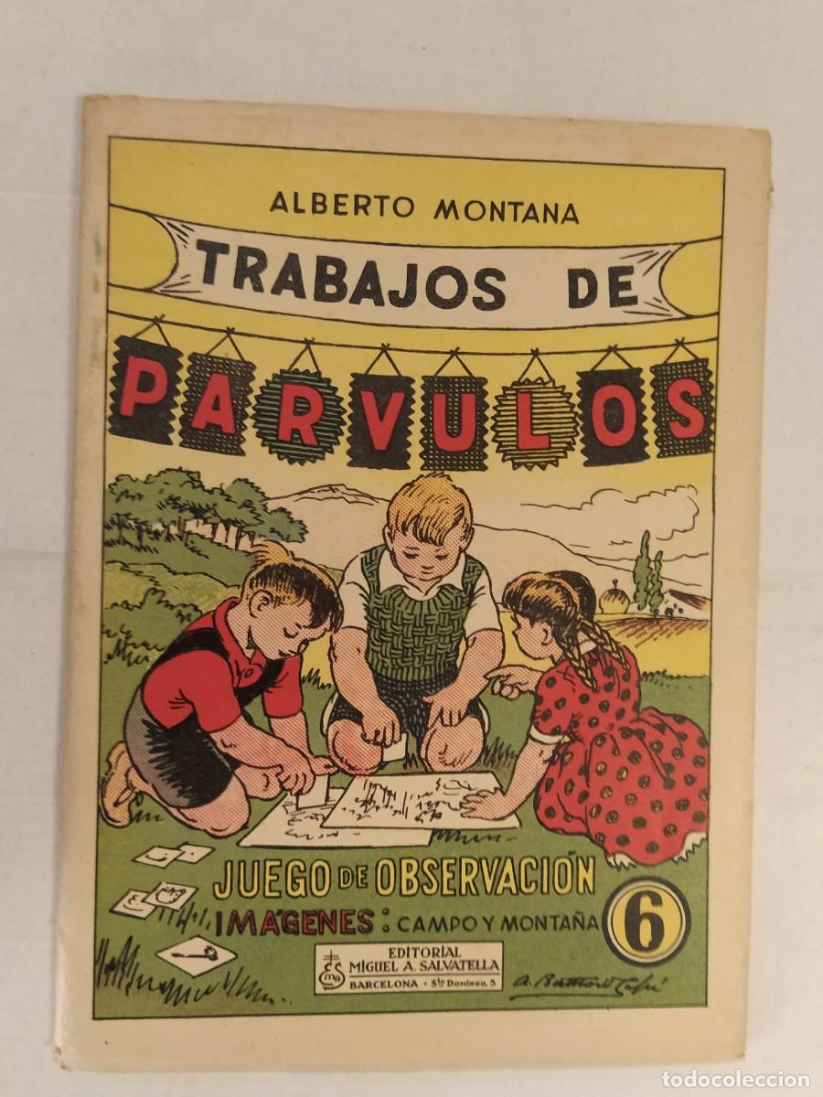 Libros antiguos: ALBERTO MONTANA - TRABAJOS DE PARVULOS - JUEGO DE OBSERVACION N&ordm; 6 - EDITORIAL MIGUEL A. SALVATELLA