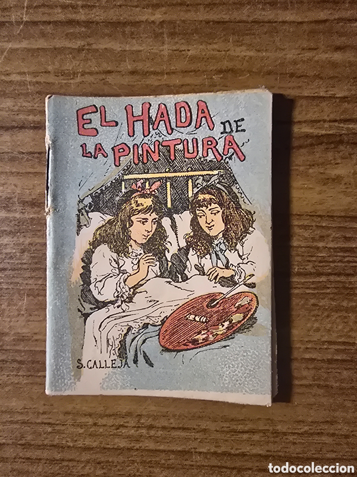 Libri antichi: EL HADA DE LA PINTURA,SERIE II,TOMO 35,JUGUETES INSTRUCTIVOS,(SATURNINO CALLEJA)