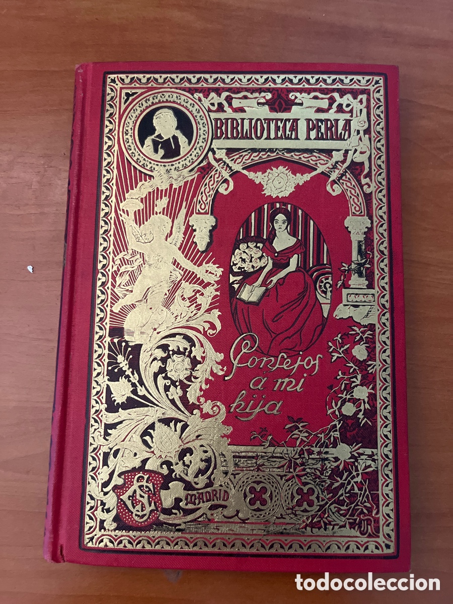 Libros antiguos: BIBLIOTECA PERLA XXXV, CONSEJOS A MI HIJA, (EDITORIAL SATURNINO CALLEJA)