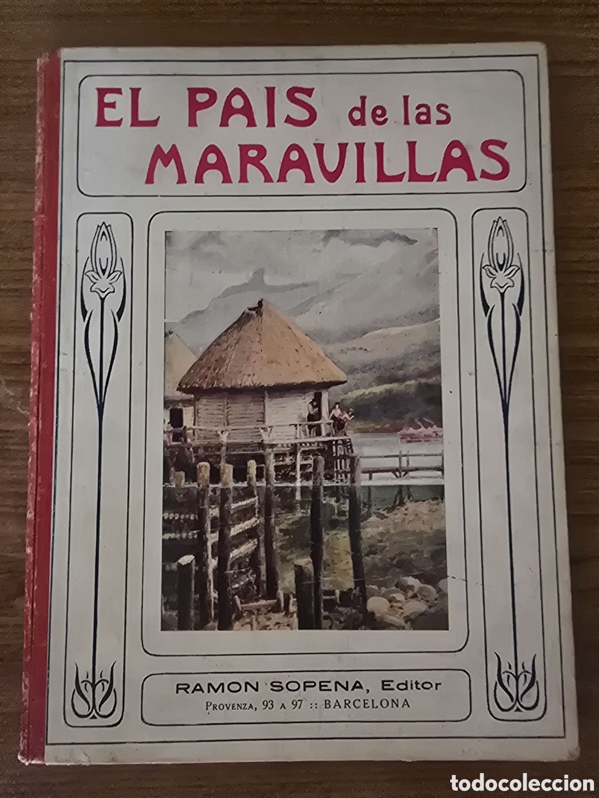 Libros antiguos: EL PAIS DE LAS MARAVILLAS,RAMON SOPENA,A&Ntilde;O 1917(PREOVENZA)