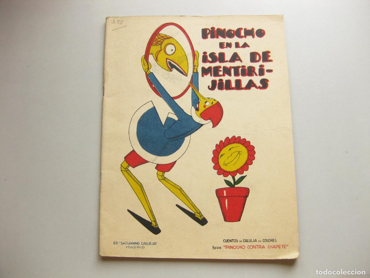 Libros antiguos: CUENTO DE PINOCHO EN LA ISLA DE MENTIRIJILLAS. SERIE PINOCHO CONTRA CHAPETE. EDITORIAL CALLEJA.