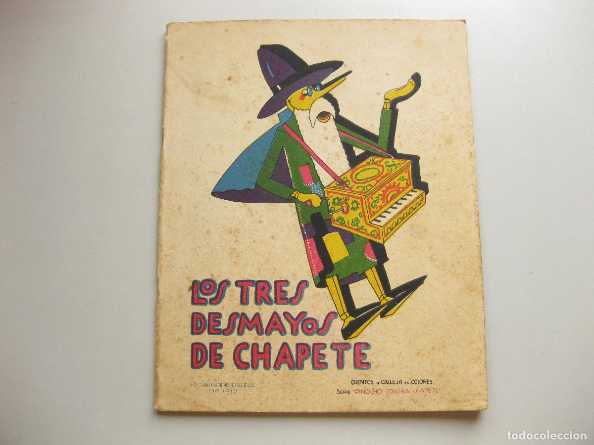 Libros antiguos: CUENTO DE LOS TRES DESMAYOS DE CHAPETE. SERIE PINOCHO CONTRA CHAPETE. EDITORIAL CALLEJA.