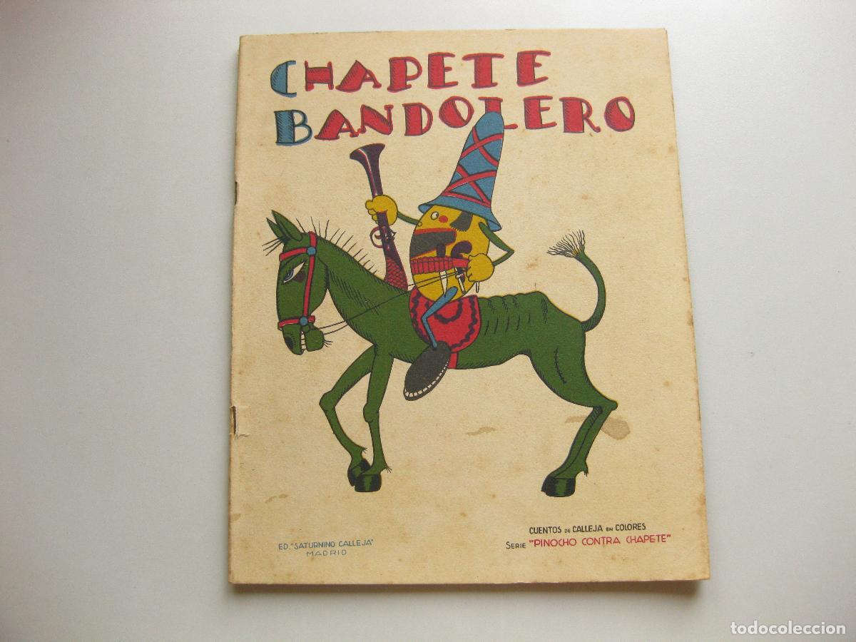 Libros antiguos: CUENTO DE CHAPETE BANDOLERO. SERIE PINOCHO CONTRA CHAPETE. EDITORIAL CALLEJA.