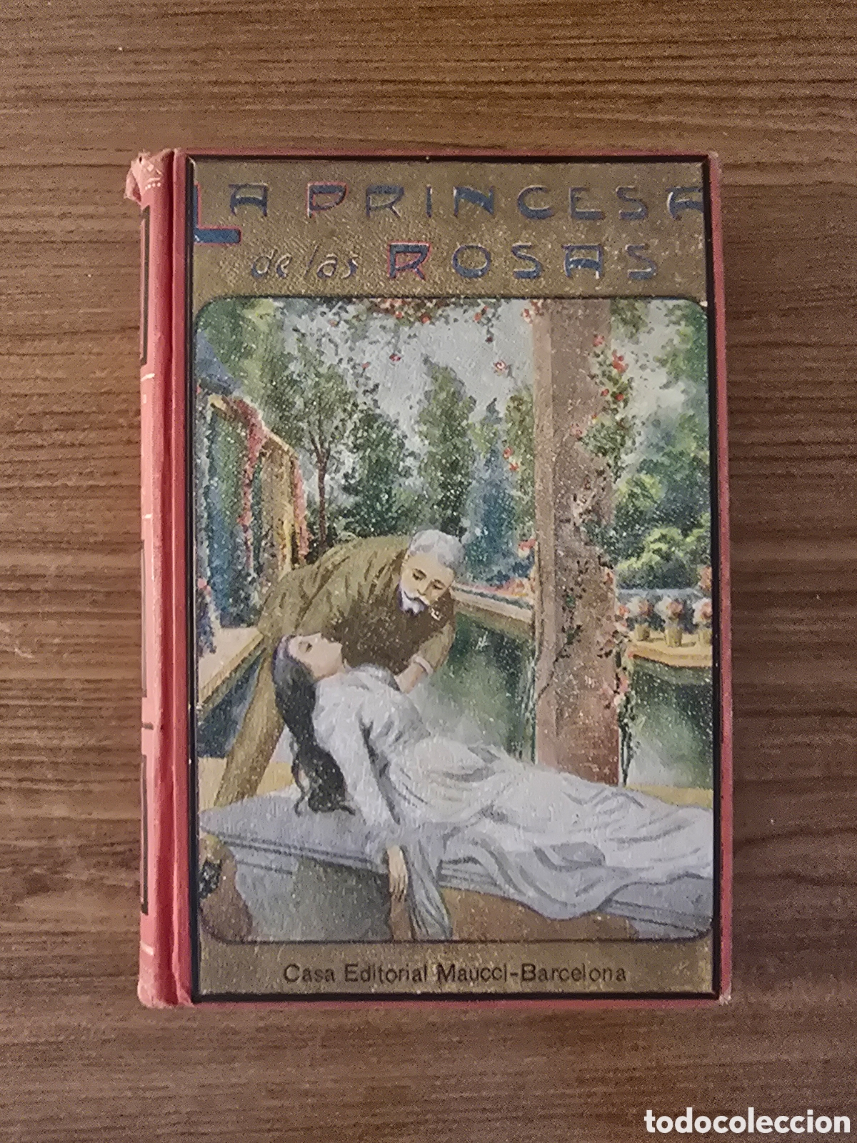 Libros antiguos: LA PRINCESA DE LAS ROSAS,(CASA EDITORIAL MAUCCI)