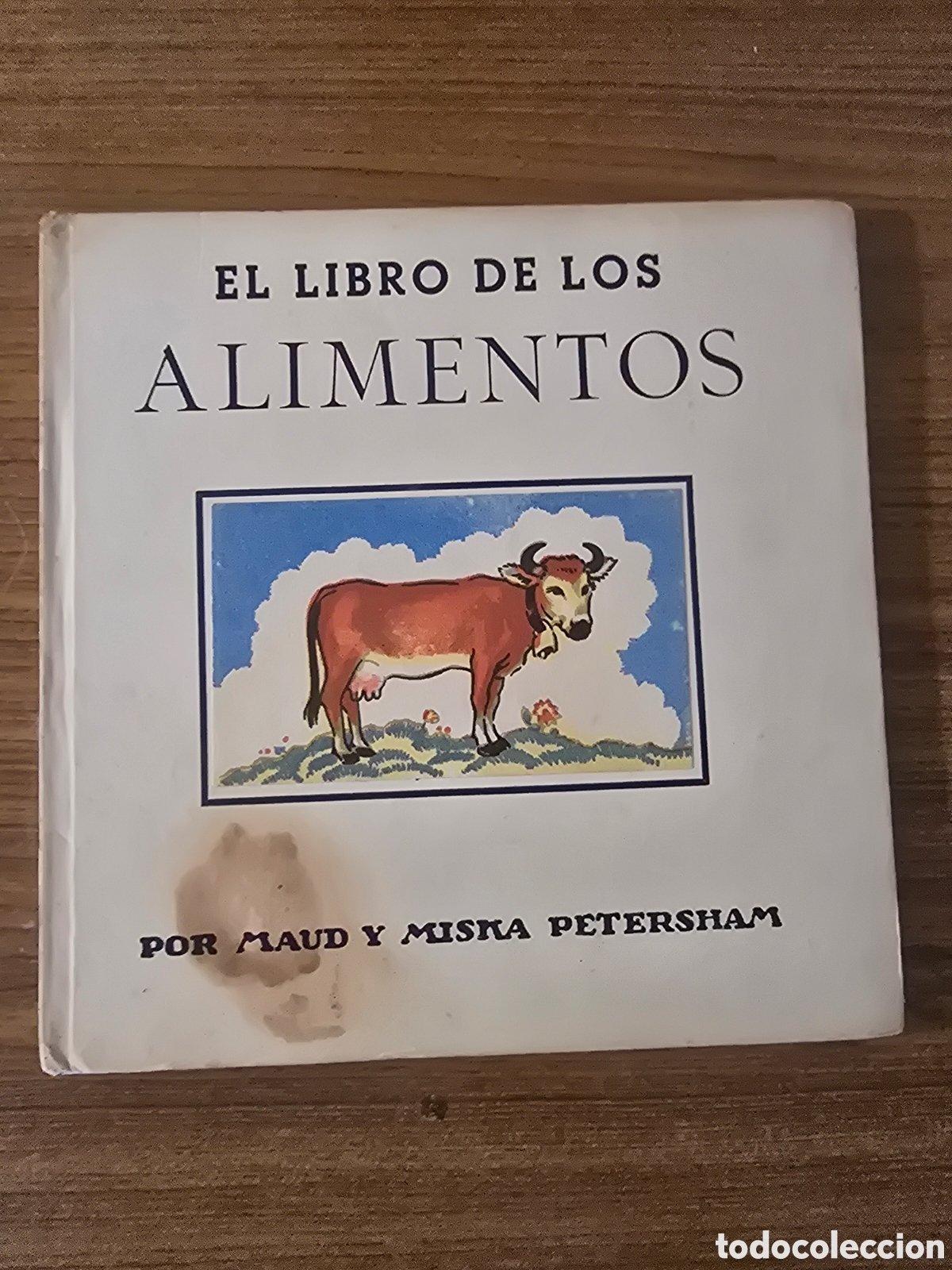 Libros antiguos: EL LIBRO DE LOS ALIMENTOS,POR MAUD Y MISKA PETERSHAM,(EDITORIAL JUVENTUD)
