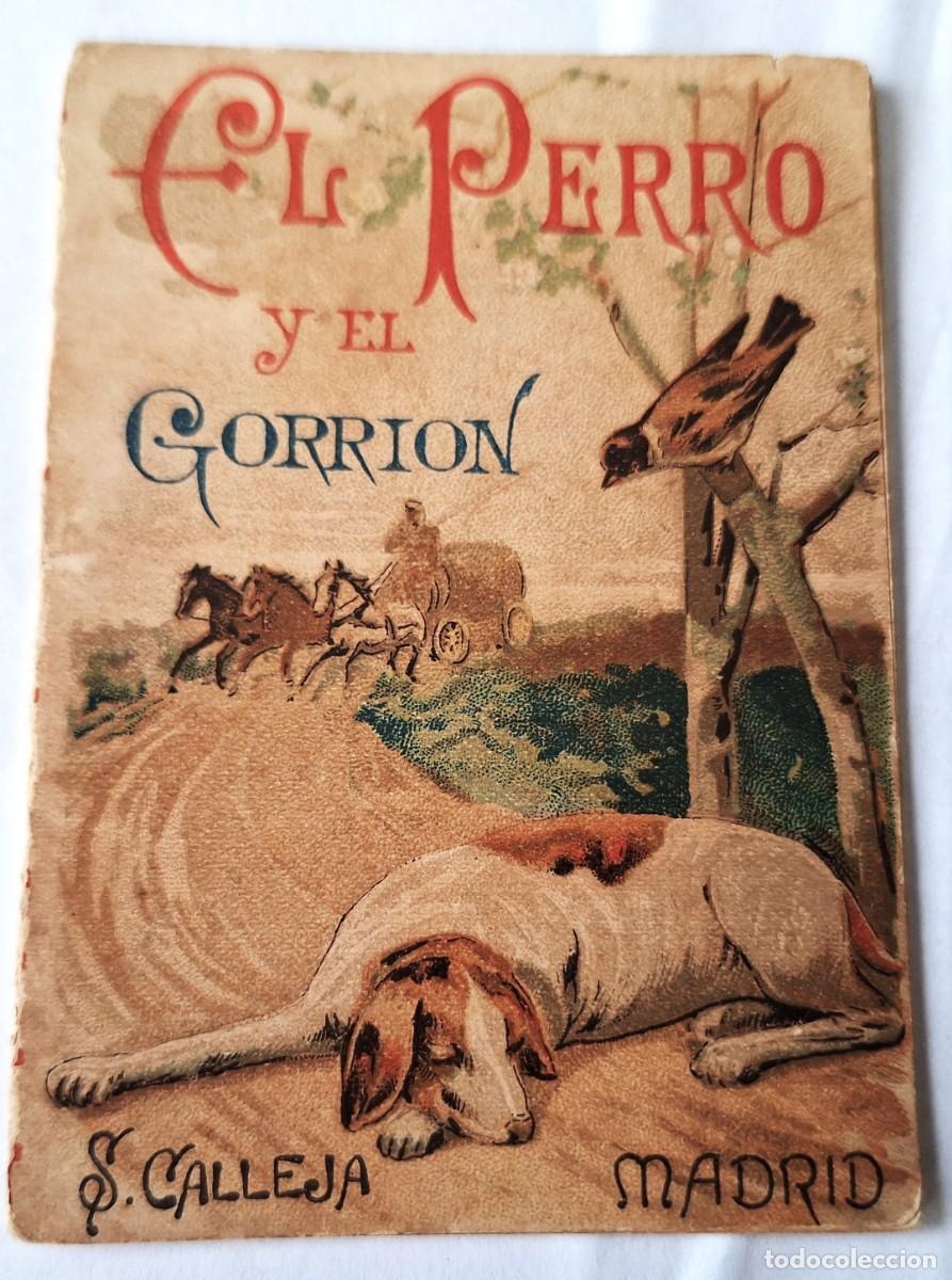 Libros antiguos: CUENTO CALLEJA ANTIGUO - EL PERRO Y EL GORRI&Oacute;N - RECREO INFANTIL -CUENTOS MORALES PARA NI&Ntilde;OS