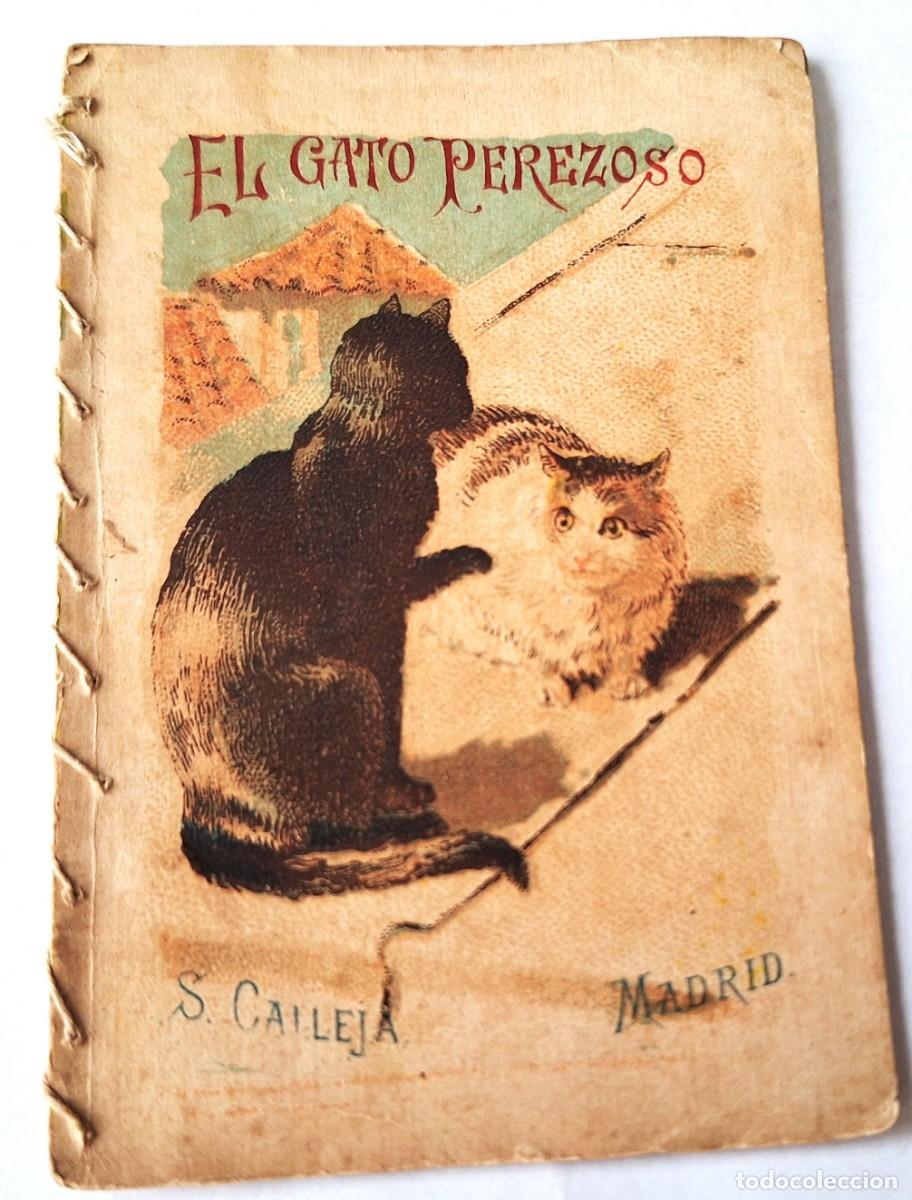 Libros antiguos: CUENTO CALLEJA ANTIGUO - EL GATO PEREZOSO - RECREO INFANTIL -CUENTOS MORALES PARA NI&Ntilde;OS