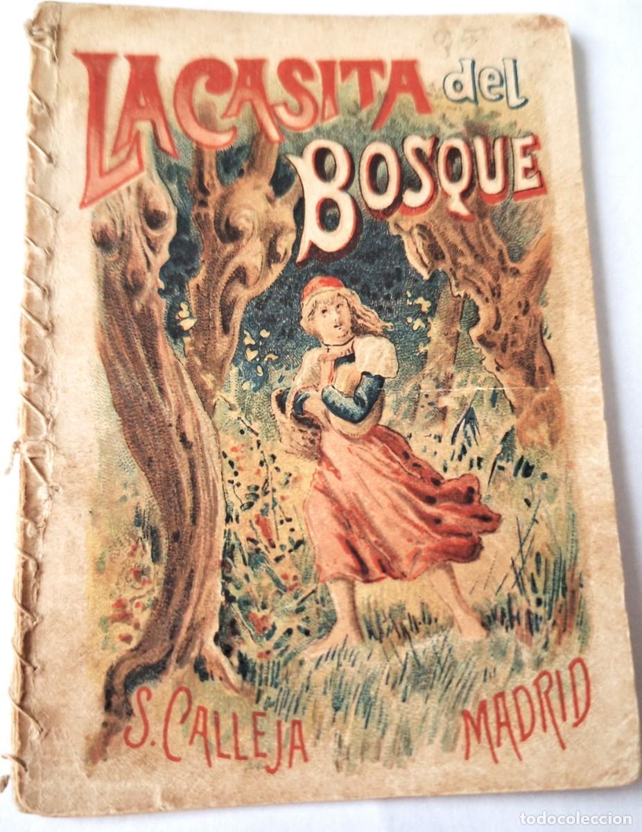 Libros antiguos: CUENTO CALLEJA ANTIGUO - LA CASITA DEL BOSQUE - RECREO INFANTIL -CUENTOS MORALES PARA NI&Ntilde;OS