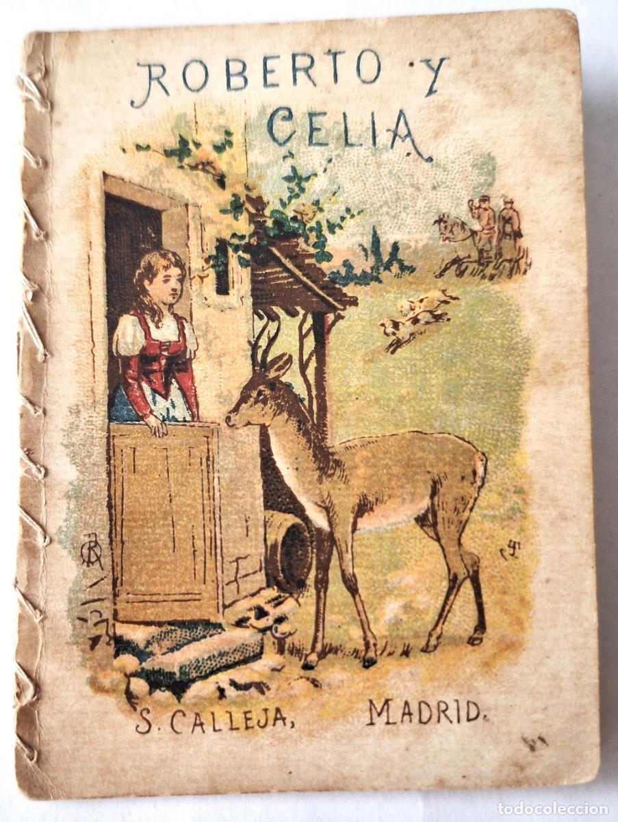 Libros antiguos: CUENTO CALLEJA ANTIGUO - ROBERTO Y CELIA - RECREO INFANTIL -CUENTOS MORALES PARA NI&Ntilde;OS