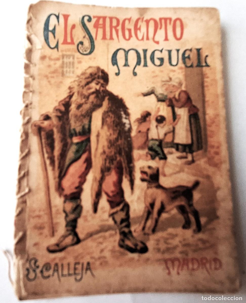 Libros antiguos: CUENTO CALLEJA ANTIGUO - EL SARGENTO MIGUEL - RECREO INFANTIL -CUENTOS MORALES PARA NI&Ntilde;OS